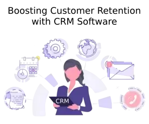 Boosting Customer Retention with CRM Software