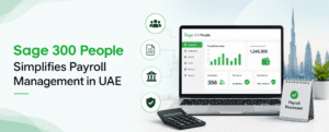 How Sage 300 People Payroll Simplifies Management in UAE