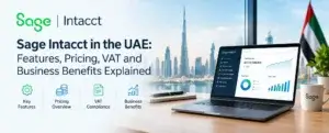 Sage Intacct in the UAE - Features_Pricing_VAT and Business Benefits Explained